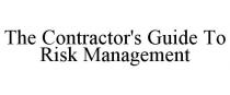 THE CONTRACTOR'S GUIDE TO RISK MANAGEMENT
