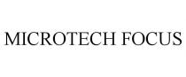 MICROTECH FOCUS