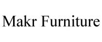 MAKR FURNITURE