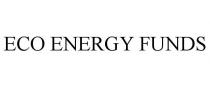 ECO ENERGY FUNDS