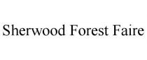 SHERWOOD FOREST FAIRE