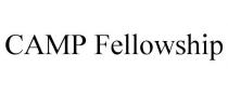 CAMP FELLOWSHIP