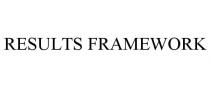 RESULTS FRAMEWORK