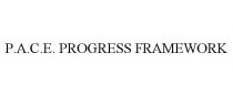 P.A.C.E. PROGRESS FRAMEWORK