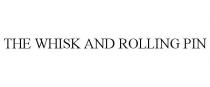 THE WHISK AND ROLLING PIN