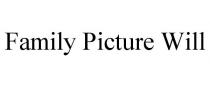 FAMILY PICTURE WILL
