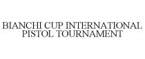 BIANCHI CUP INTERNATIONAL PISTOL TOURNAMENT