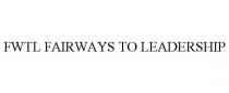FWTL FAIRWAYS TO LEADERSHIP