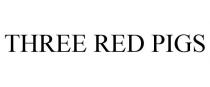 THREE RED PIGS