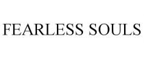 FEARLESS SOULS