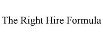 THE RIGHT HIRE FORMULA