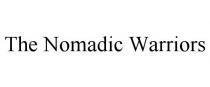 THE NOMADIC WARRIORS