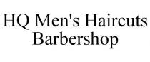 HQ MEN'S HAIRCUTS BARBERSHOP