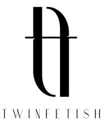 TWINFETISH TF