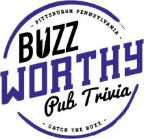PITTSBURGH PENNSYLVANIA BUZZ WORTHY PUB TRIVIA CATCH THE BUZZ