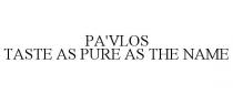 PA'VLOS TASTE AS PURE AS THE NAME