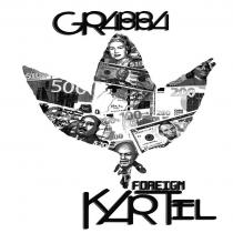 GRABBA FOREIGN KARTEL