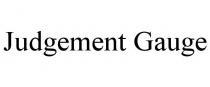 JUDGEMENT GAUGE