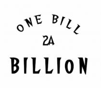 ONE BILL 2A BILLION