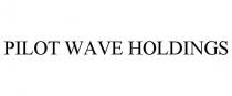 PILOT WAVE HOLDINGS