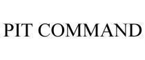 PIT COMMAND