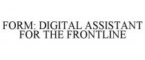 FORM: DIGITAL ASSISTANT FOR THE FRONTLINE