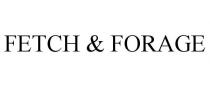 FETCH & FORAGE