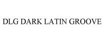 DLG DARK LATIN GROOVE