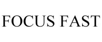 FOCUS FAST