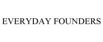 EVERYDAY FOUNDERS