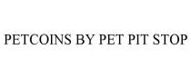 PETCOINS BY PET PIT STOP