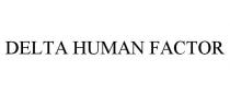 DELTA HUMAN FACTOR