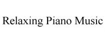 RELAXING PIANO MUSIC