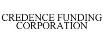 CREDENCE FUNDING CORPORATION