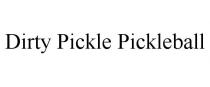 DIRTY PICKLE PICKLEBALL