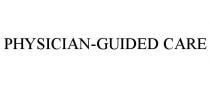 PHYSICIAN-GUIDED CARE