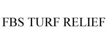 FBS TURF RELIEF