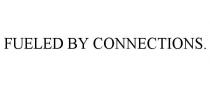 FUELED BY CONNECTIONS.