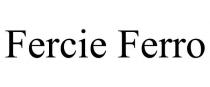 FERCIE FERRO
