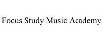 FOCUS STUDY MUSIC ACADEMY