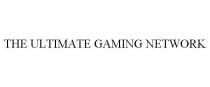 THE ULTIMATE GAMING NETWORK