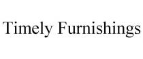 TIMELY FURNISHINGS