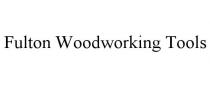 FULTON WOODWORKING TOOLS