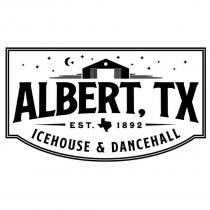 ALBERT, TX ICEHOUSE & DANCEHALL EST. 1892