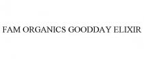 FAM ORGANICS GOODDAY ELIXIR