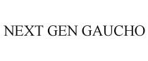 NEXT GEN GAUCHO