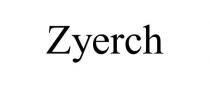 ZYERCH