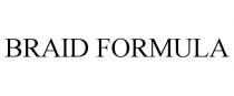 BRAID FORMULA