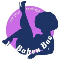 BAKEN BAE, EAT YOUR FEELINGS