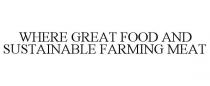 WHERE GREAT FOOD AND SUSTAINABLE FARMING MEAT